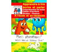 Compréhension de textes Cahier d’écriture Dictées Fluence à l'école et en vacances - Apprendre à lire écrire et parler Mr Alphabet et Mme Orthographe ... parler avec Mr Alphabet et Mme Orthographe)