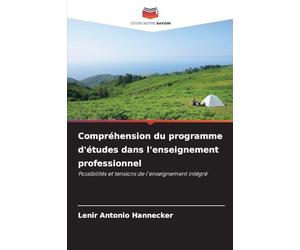 Compréhension du programme d'études dans l'enseignement professionnel: Possibilités et tensions de l'enseignement intégré
