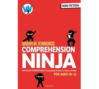 Comprehension Ninja for Ages 10-11: Non-Fiction: Comprehension worksheets for Year 6