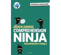 Comprehension Ninja: Inference and Beyond for Upper KS2