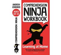 Comprehension Ninja Workbook for Ages 10-11: Comprehension activities to support the National Curriculum at home