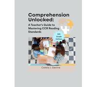 Comprehension Unlocked: A Teacher’s Guide to Mastering CCR Reading Standards - 6th Grade (The Process of Reading)