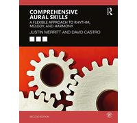 Comprehensive Aural Skills: A Flexible Approach to Rhythm, Melody, and Harmony