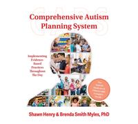 Comprehensive Autism Planning System (CAPS) for Individuals With Autism Spectrum Disorders and Related Disabilities : Integrating Evidence-Based Practices Throughout the Student's Day