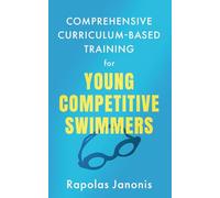 Comprehensive Curriculum-Based Training for Young Competitive Swimmers