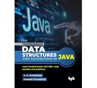 Comprehensive Data Structures and Algorithms in Java: Learn fundamentals with 500+ code samples and problems (English Edition)