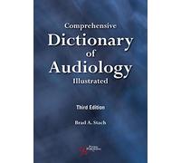 Comprehensive Dictionary of Audiology: Illustrated, Third Edition