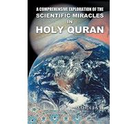 Comprehensive Exploration of the Scientific Miracles in Holy Quran