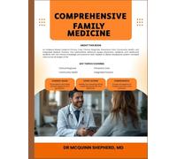Comprehensive Family Medicine: An Evidence-Based Guide to Primary Care, Clinical Diagnosis, Preventive Care, Community Health, and Integrated Medical Practice