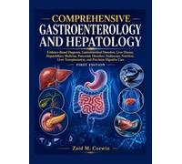 COMPREHENSIVE GASTROENTEROLOGY AND HEPATOLOGY: Evidence-Based Diagnosis, Gastrointestinal Disorders, Liver Disease, Hepatobiliary Medicine, Pancreatic Disorders, Endoscopy, and Nutrition