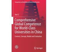 Comprehensive Global Competence for World-Class Universities in China : Context, Concept, Model and Evaluation