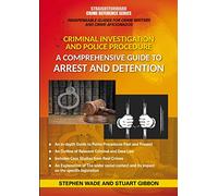 Comprehensive Guide to Arrest and Detention: Straightforward Crime Reference Series