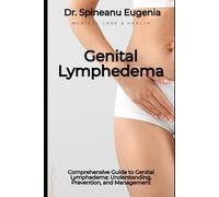 Comprehensive Guide to Genital Lymphedema: Understanding, Prevention, and Management