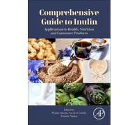 Comprehensive Guide to Inulin: Applications in Health, Nutrition and Consumer Products