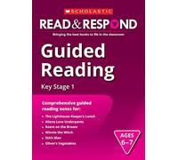 Comprehensive guided reading notes for: The Lighthouse Keeper's Lunch, Aliens Love Underpants, Room on the Broom, Winnie the Witch, Stick Man, Oliver's Vegetables (Read & Respond): 1