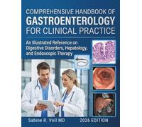 Comprehensive Handbook of Gastroenterology for Clinical Practice: An Illustrated Reference on Digestive Disorders, Hepatology, and Endoscopic Therapy