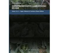 Comprehensive Home Gardening Guide: Midwest & Great Lakes Edition: Regional Supplement