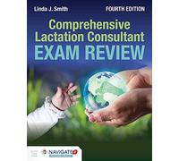 Comprehensive Lactation Consultant Exam Review
