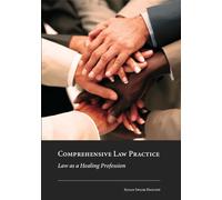 Comprehensive Law Practice: Law As a Healing Profession