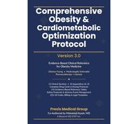 Comprehensive Obesity & Cardiometabolic Optimization Protocol: A Step-by-Step, Evidence-Based Clinical Protocol for Treating Obesity, Insulin Resistance, Dyslipidemia, and Hypertension