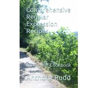 Comprehensive Regular Expression Recipes: A Practical Cookbook