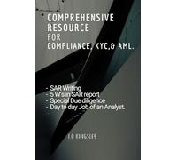 Comprehensive Resource for Compliance, KYC,& AML.: A Future - Proofing Guide!