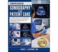 Comprehensive Sonography and Patient Care: A Complete, Patient-Centred Handbook for Ultrasound Techniques, Clinical Decision-Making, Safety, ... (Clinical Sonography & Ultrasound Series)