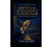 COMPREHENSIVE TEACHING PROGRAMME FOR MUSIC AND CULTURAL PROJECTS: ARTIFICIAL INTELLIGENCE SUPERVISOR FOR MUSIC AND CULTURAL PROJECTS (ALGORITHMIC CIVILIZATION)