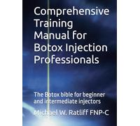 Comprehensive Training Manual for Botox Injection Professionals: The Botox bible for beginner and intermediate injectors (The Apricot Valley Academy)