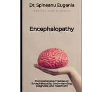 Comprehensive Treatise on Encephalopathy: Understanding, Diagnosis, and Treatment