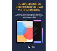 COMPREHENSIVE USER GUIDE TO iPAD 7th GENERATION: A Step by Step Complete User Manual to iPad 7th Generation from Beginner to Expert (with Tips and Tricks) (One Echo Stop)