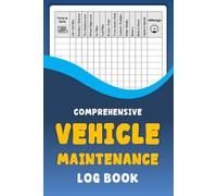 Comprehensive Vehicle Service Record Book: Car Maintenance Tracker & Service Log for Car Owners, Mechanics, and Fleet Managers