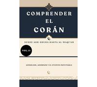 Comprender el Corán: Desde Ash-Shura hasta Al-Waqi'ah: Consejos, adornos y el evento inevitable