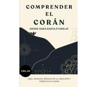 Comprender el Corán: Desde Saba hasta Fussilat: Saba, ángeles, señales de la creación y versículos claros