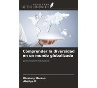Comprender la diversidad en un mundo globalizado: Comunicación intercultural