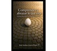 Comprender y abrazar lo que eres: Psicología para explorar tu complejidad y tus recursos