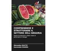 Comprendere E Strutturare Il Settore Dell'anguria: Sistemi di produzione e fattori chiave di performance in Senegal