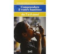 Comprendere il vostro bambino. Da 7 a 8 anni