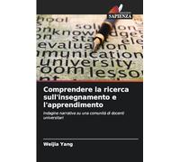 Comprendere la ricerca sull'insegnamento e l'apprendimento: Indagine narrativa su una comunità di docenti universitari