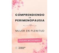 Comprendiendo la perimenopausia: Mujer en plenitud