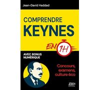 Comprendre Keynes en 1h: Concours, examens, culture éco : l'essentiel sans bla-bla