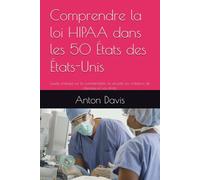 Comprendre la loi HIPAA dans les 50 États des États-Unis: Guide pratique sur la confidentialité, la sécurité, les violations de données et vos droits