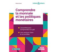 Comprendre la monnaie et les politiques monétaires