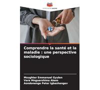 Comprendre la santé et la maladie: une perspective sociologique