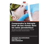 Comprendre la thérapie laser de bas niveau dans les soins parodontaux: Rôle dans la modulation biochimique, le liquide gingival creviculaire, chez les fumeurs