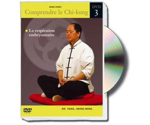 Comprendre le chi-kung, vol.3 : la respiration embryonnaire