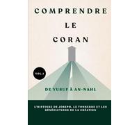 Comprendre le Coran de Yusuf à An-Nahl: L'histoire de Joseph, le tonnerre et les bénédictions de la création