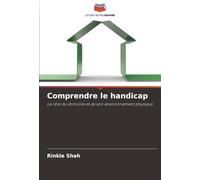Comprendre le handicap: Le rôle du domicile et de son environnement physique