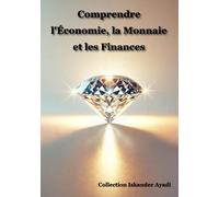 Comprendre l'Économie, la Monnaie et les Finances