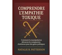 Comprendre l'empathie toxique: Comment la manipulation détourne la compassion chrétienne pour des gains politiques